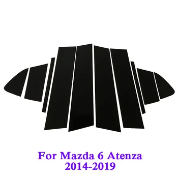 Автомобильный стайлинг 10 шт. для Mazda 6 Atenza 2014-2019 Наклейки на центральную стойку окна автомобиля, отделка внешними декоративными пленками, Автоаксессуары